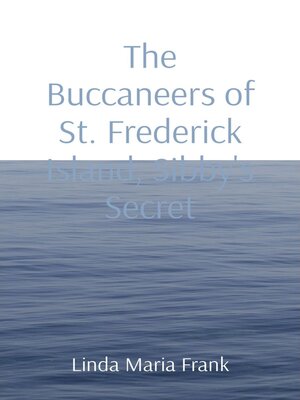 cover image of The Buccaneers of St. Frederick Island, Sibby's Secret
